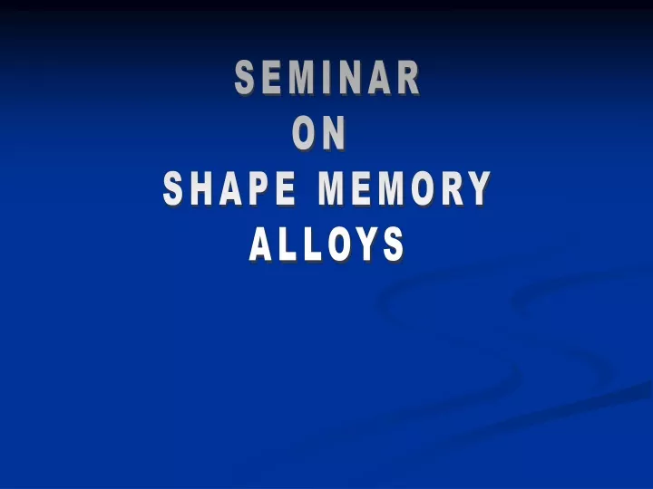 seminar on shape memory alloys