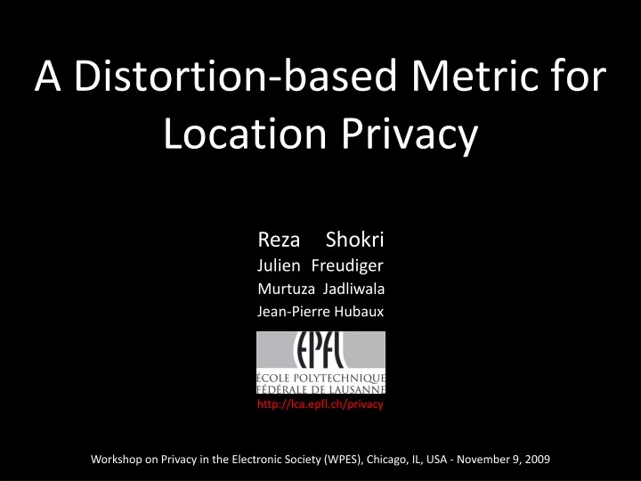 a distortion based metric for location privacy
