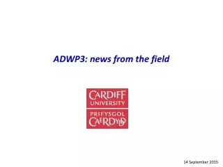 ADWP3:  news from the field