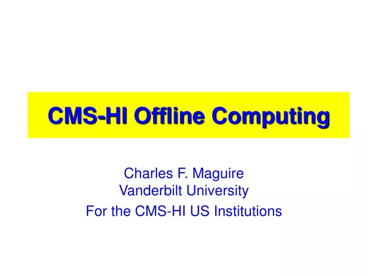 cms hi offline computing
