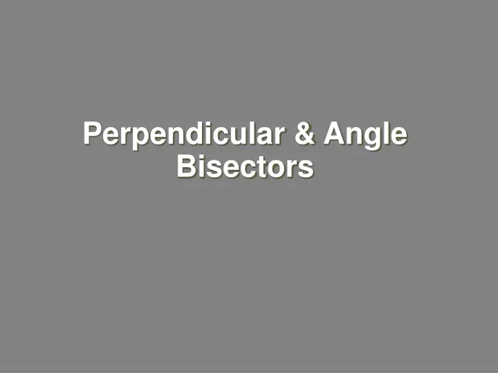 perpendicular angle bisectors