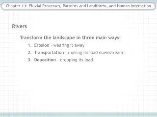 Chapter 11: Fluvial Processes, Patterns and Landforms, and Human Interaction