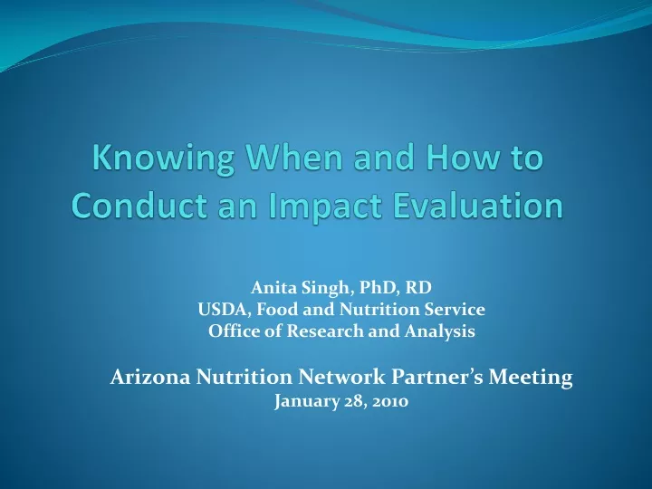 knowing when and how to conduct an impact evaluation