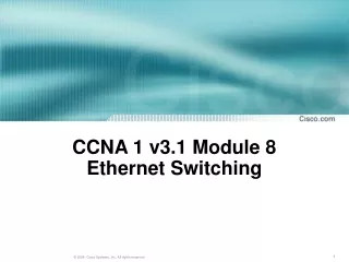 CCNA 1 v3.1 Module 8  Ethernet Switching