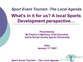 Presented by:  Mr Fiachra O Mathuna, Chief Executive, Active Dorset County Sports Partnership