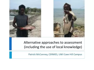 Alternative approaches to assessment  (including the use of local knowledge)