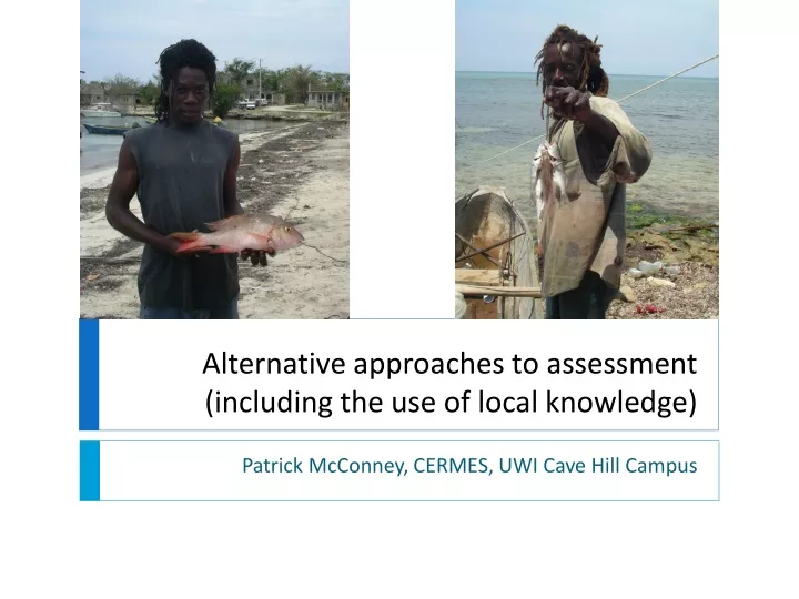 alternative approaches to assessment including the use of local knowledge