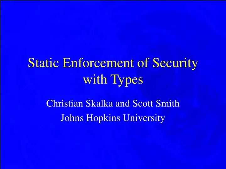 static enforcement of security with types