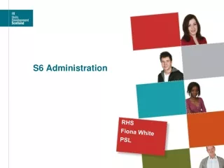 S6 Administration