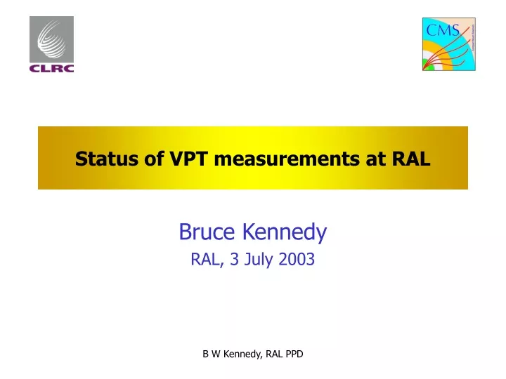 status of vpt measurements at ral