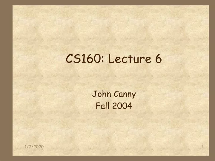 cs160 lecture 6