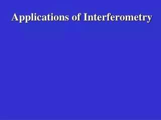Applications of Interferometry