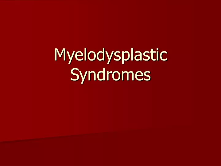 myelodysplastic syndromes