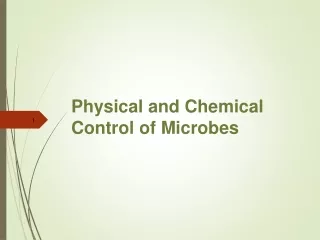 Physical and Chemical Control of Microbes