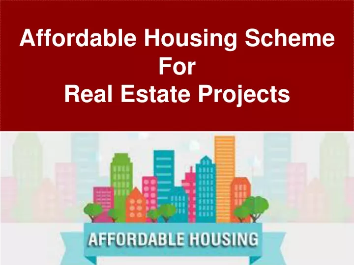 affordable housing scheme for real estate projects