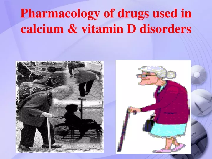 pharmacology of drugs used in calcium vitamin d disorders