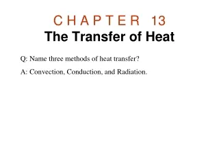 C H A P T E R   13 The Transfer of Heat