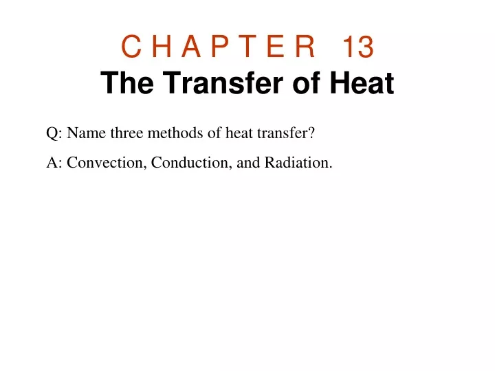 c h a p t e r 13 the transfer of heat