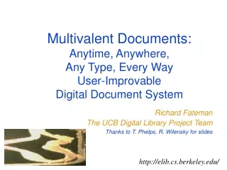 Richard Fateman The UCB Digital Library Project Team Thanks to T. Phelps, R. Wilensky for slides