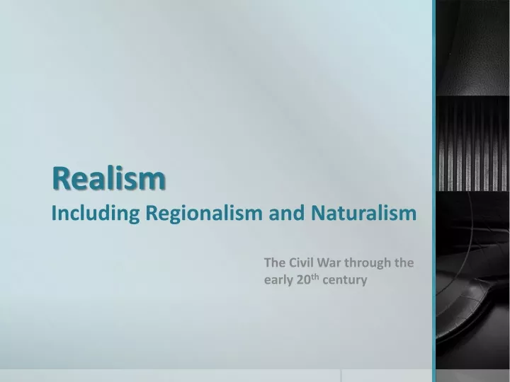 realism including regionalism and naturalism