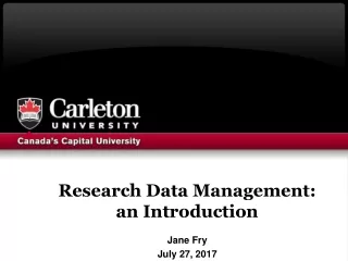 Research Data Management:  an  Introduction  Jane  Fry July 27, 2017