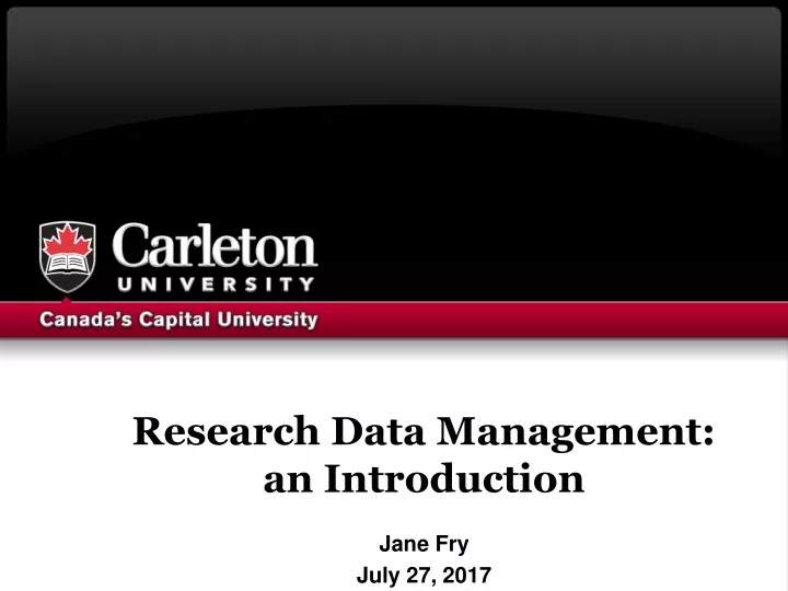 research data management an introduction jane fry july 27 2017