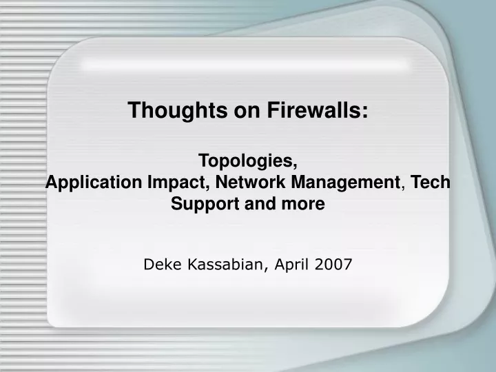thoughts on firewalls topologies application impact network management tech support and more