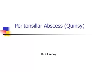 Peritonsillar Abscess (Quinsy)