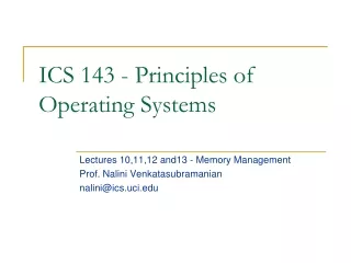 ICS 143 - Principles of   Operating Systems
