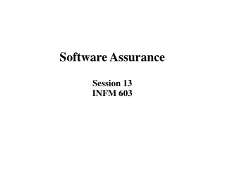 Software Assurance Session 13 INFM 603