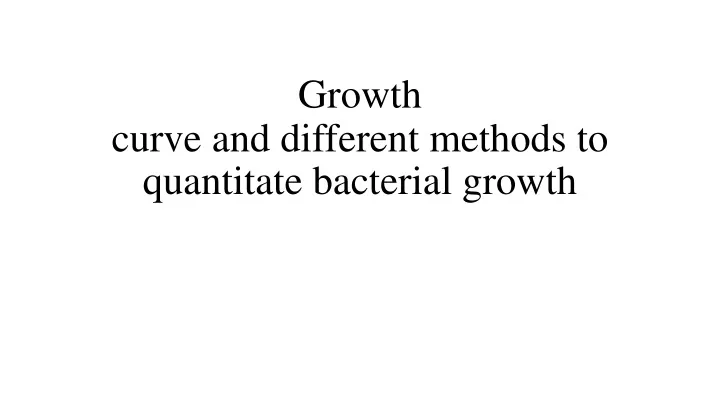 growth curve and different methods to quantitate bacterial growth
