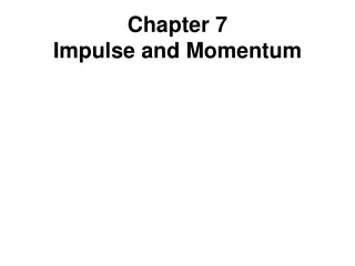 Chapter 7 Impulse and Momentum