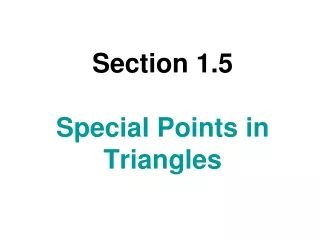Section 1.5 Special Points in Triangles