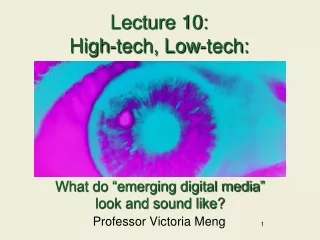 Lecture 10: High-tech, Low-tech: