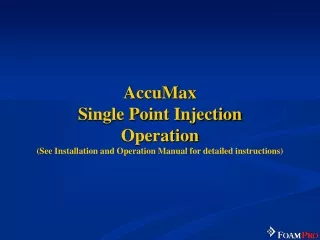 AccuMax Single Point Injection