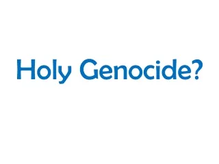 Holy Genocide?