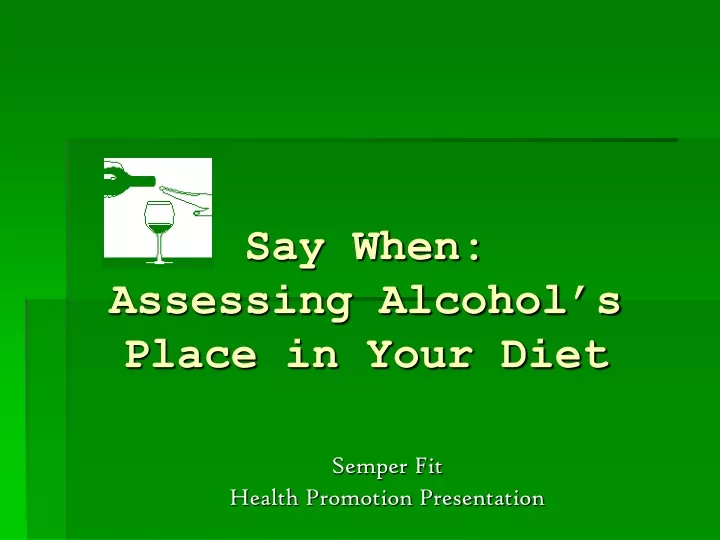 say when assessing alcohol s place in your diet