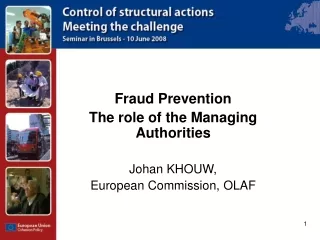 Fraud Prevention The role of the Managing Authorities Johan KHOUW,  European Commission, OLAF
