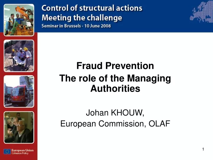fraud prevention the role of the managing authorities johan khouw european commission olaf