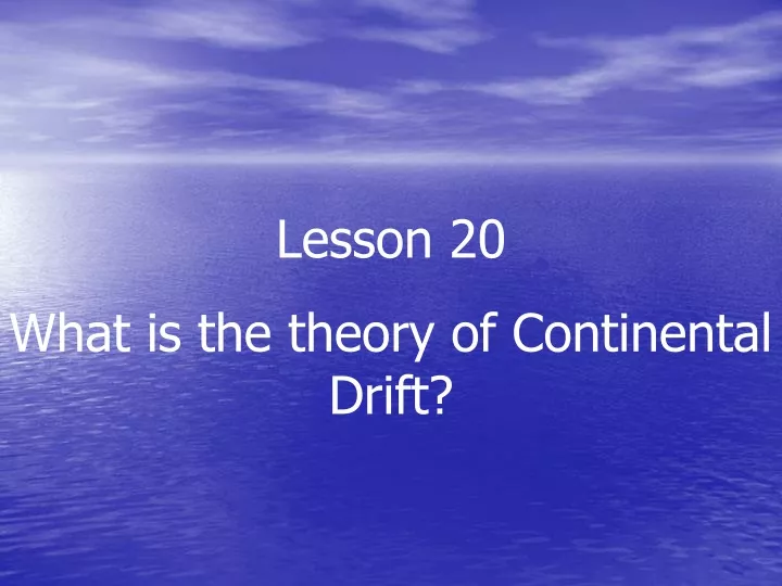 lesson 20 what is the theory of continental drift