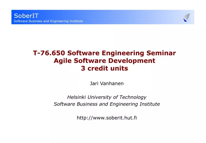 t 76 650 software engineering seminar agile software development 3 credit units
