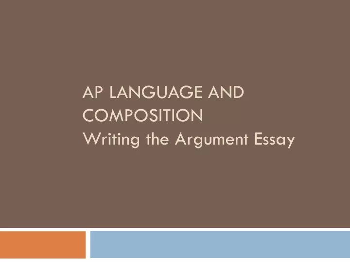 ap language and composition writing the argument essay