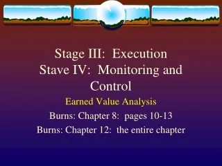 Stage III:  Execution  Stave IV:  Monitoring and Control