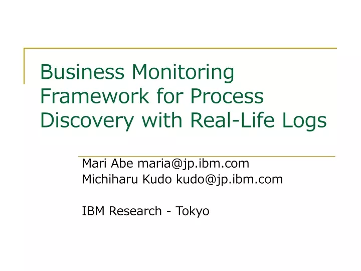 business monitoring framework for process discovery with real life logs