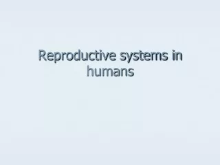 Reproductive systems in humans