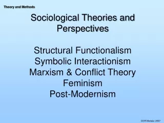 Sociological Theories and Perspectives Structural Functionalism Symbolic Interactionism
