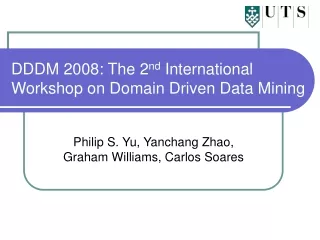 DDDM 2008: The 2 nd  International Workshop on Domain Driven Data Mining