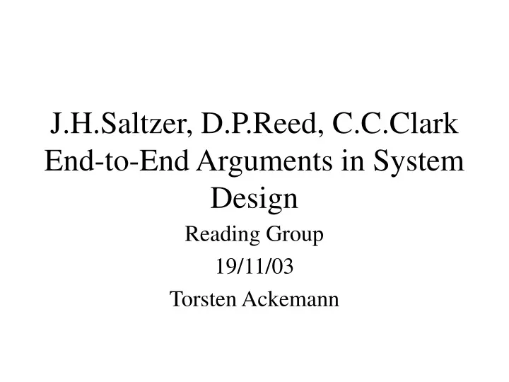 j h saltzer d p reed c c clark end to end arguments in system design