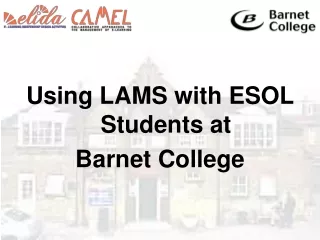 Using LAMS with ESOL Students at  Barnet College