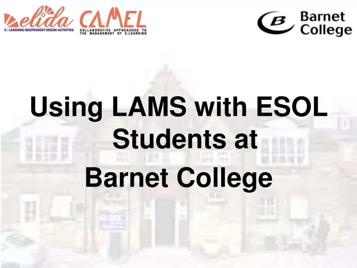 using lams with esol students at barnet college